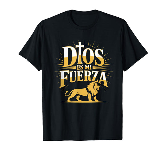 Dios ES Mi Fuerza Camiseta Cristiana Jesús Latino Hispano T-Shirt
