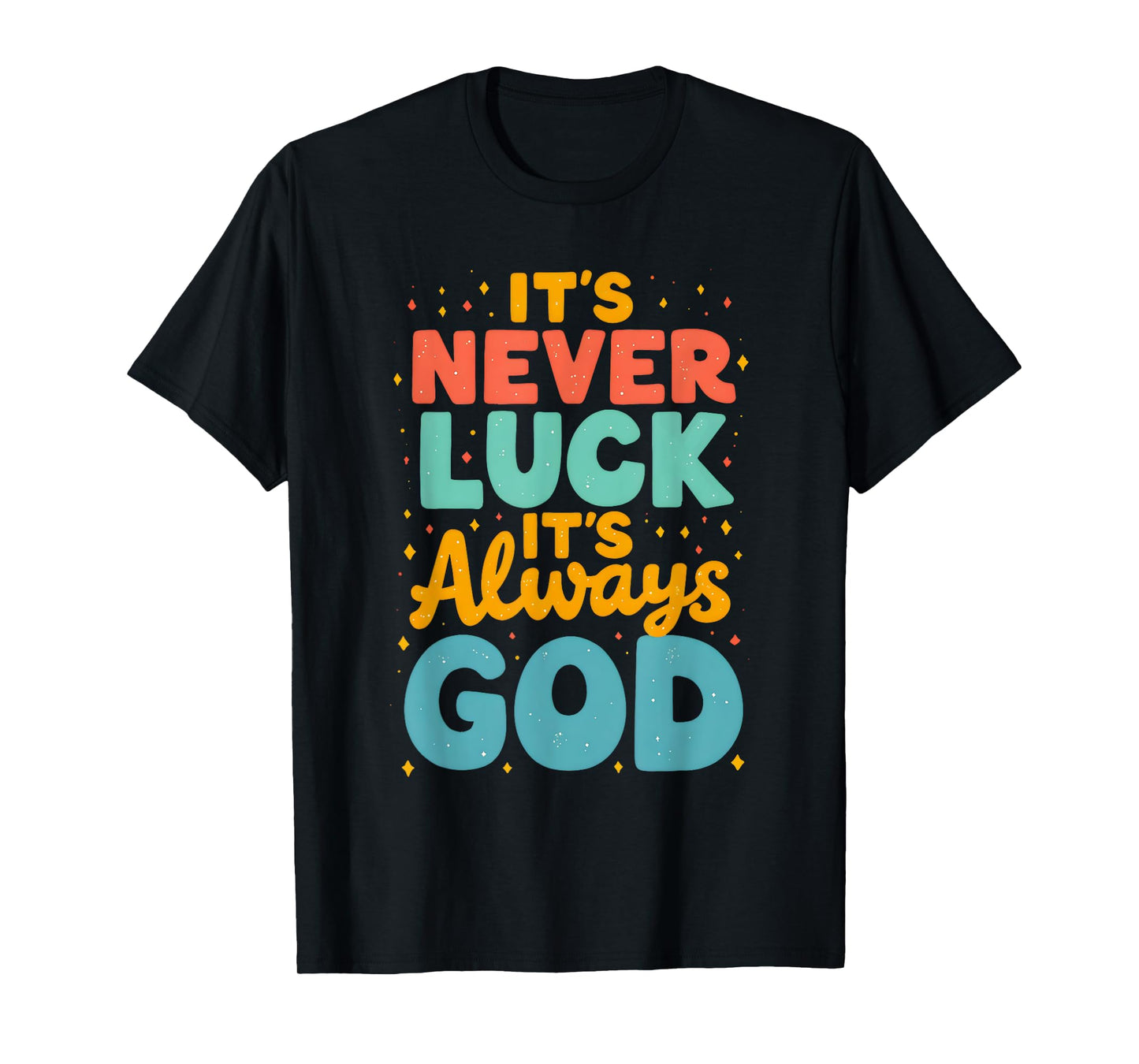 Faith Over Luck Bold Christian Inspirational Message T-Shirt