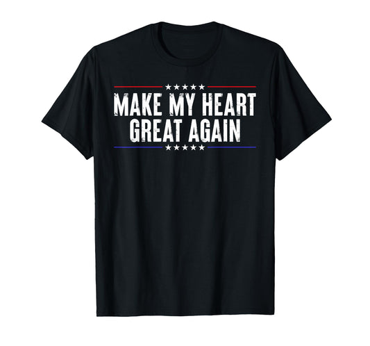 Funny Open Heart Surgery Recovery-Make My Heart Great Again T-Shirt