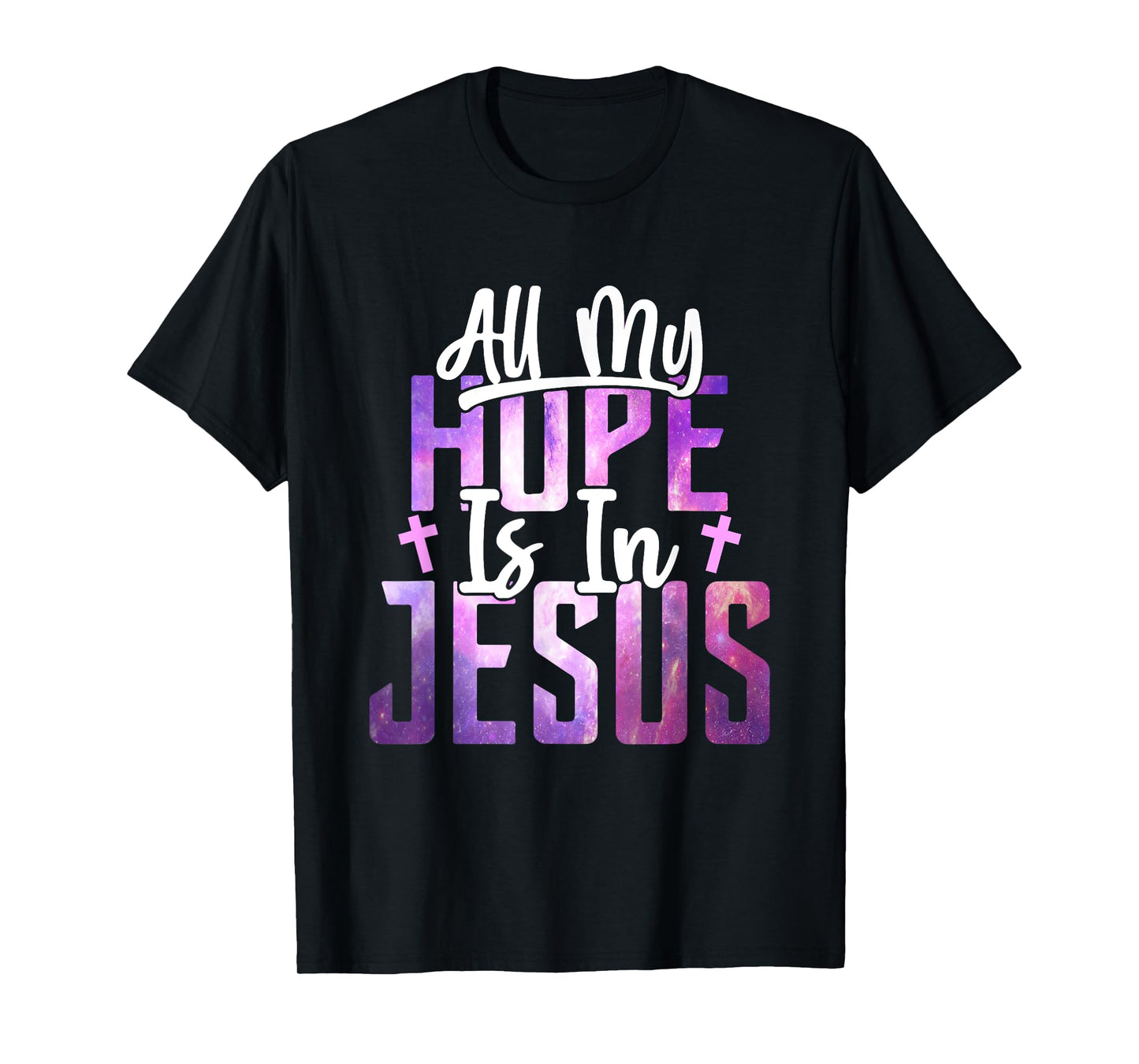 All My Hope Is In Jesus Christ Faith Spiritual T-Shirt