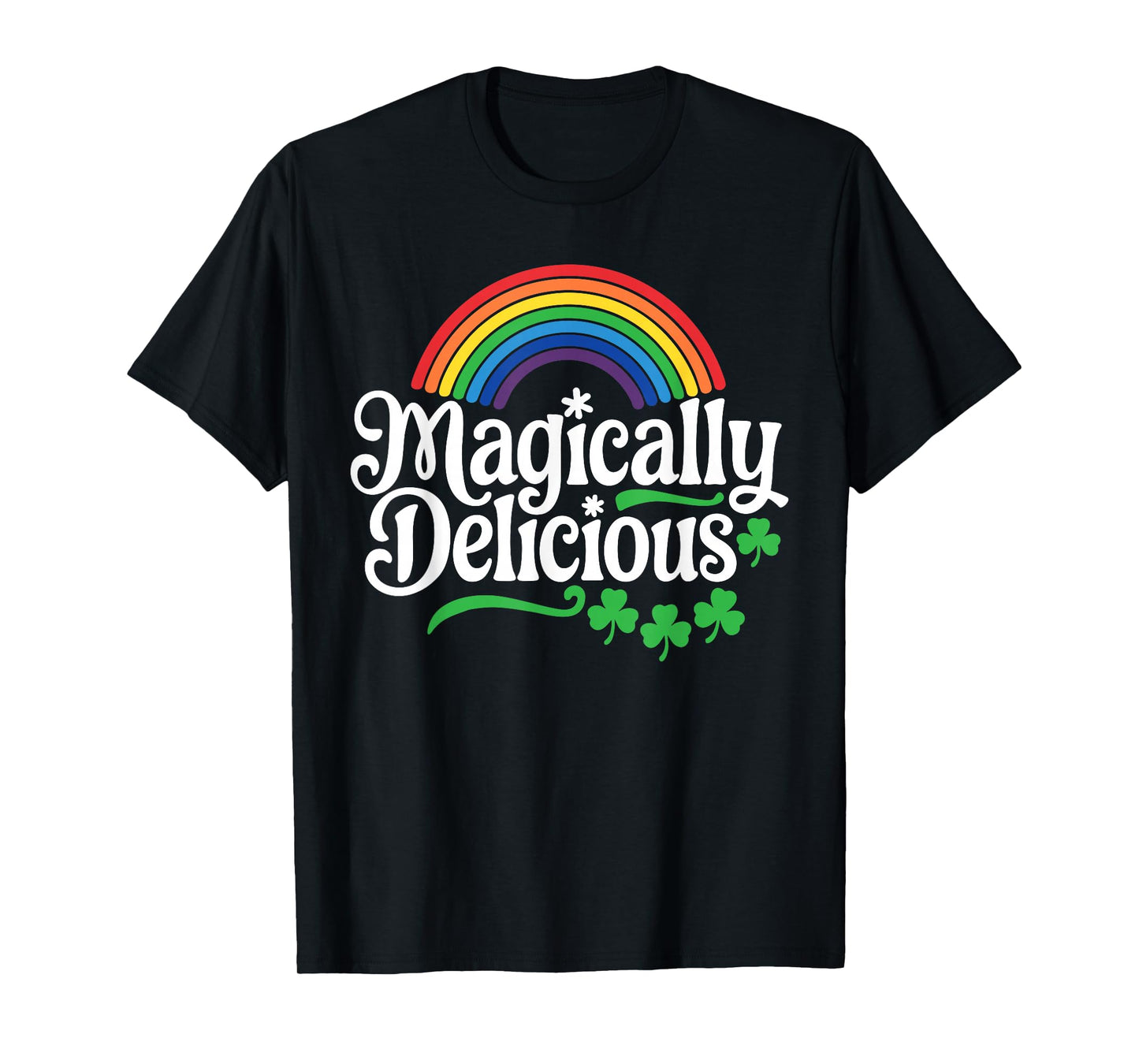 Magically Delicious Shirt Men Women Kids St Patricks Day T-Shirt