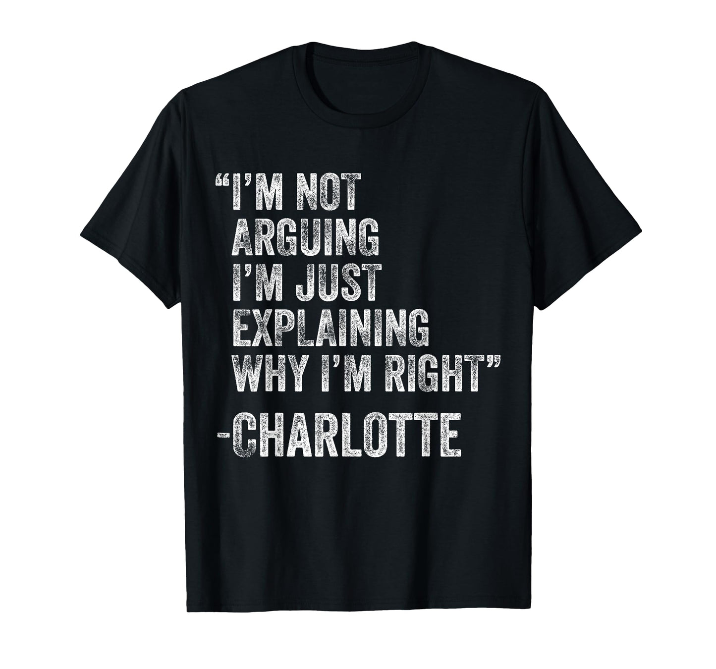 Charlotte Quote Funny Birthday Custom Name Idea Engineer T-Shirt
