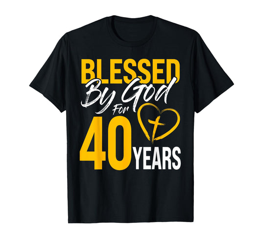 Blessed by God for 40 years | 40th Birthday Lord Worshippers T-Shirt