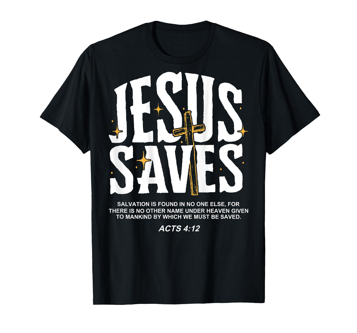 Jesus Saves Acts 4:12 Bible Verse Christian (On Back) T-Shirt