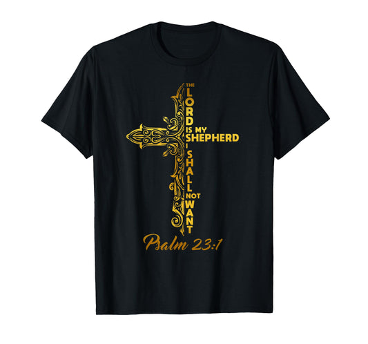 THE LORD IS MY SHEPHERD. Psalm 23:1. Bible, Christianity T-Shirt
