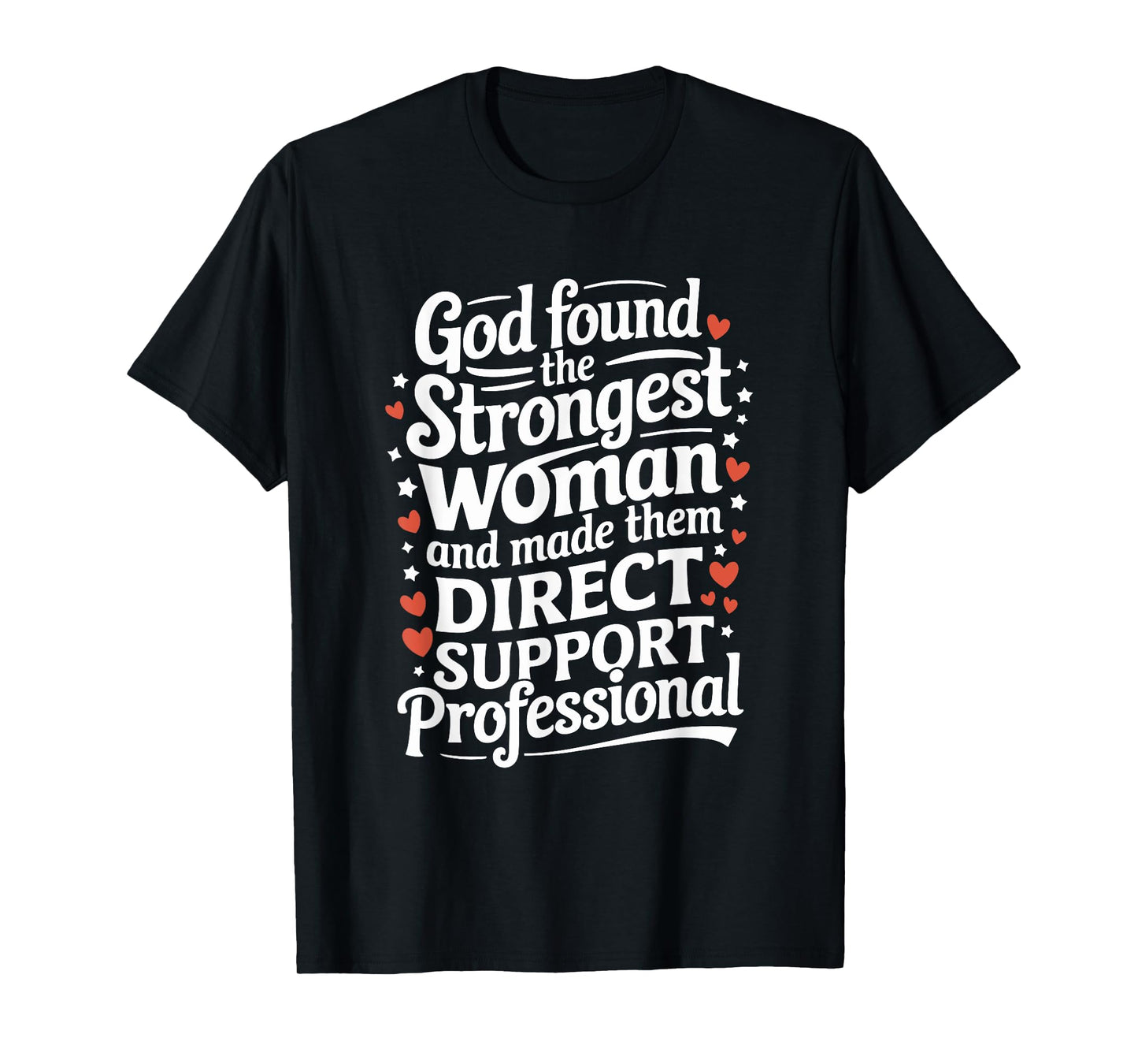 Strongest Woman And Made Them Direct Support Professional T-Shirt