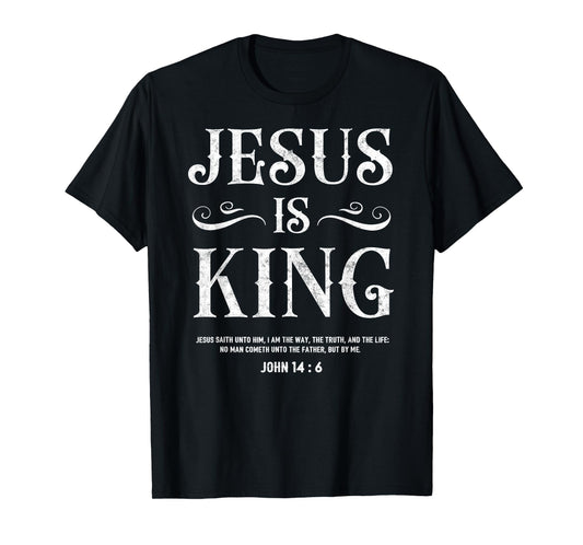 John 14:6 Jesus is a King Christian Tee Bible Lover T-Shirt