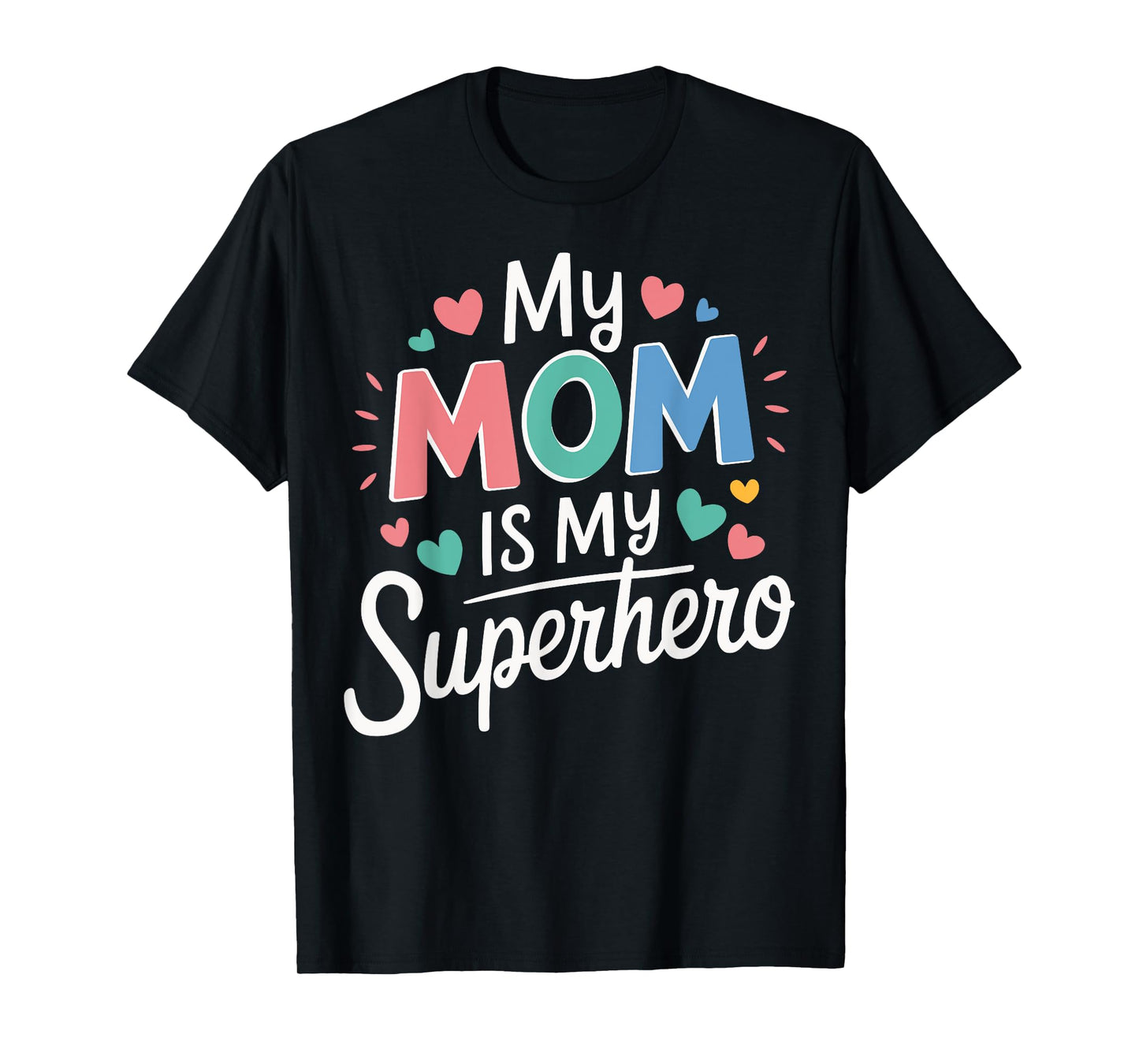 My Mom Is My Superhero T-Shirt