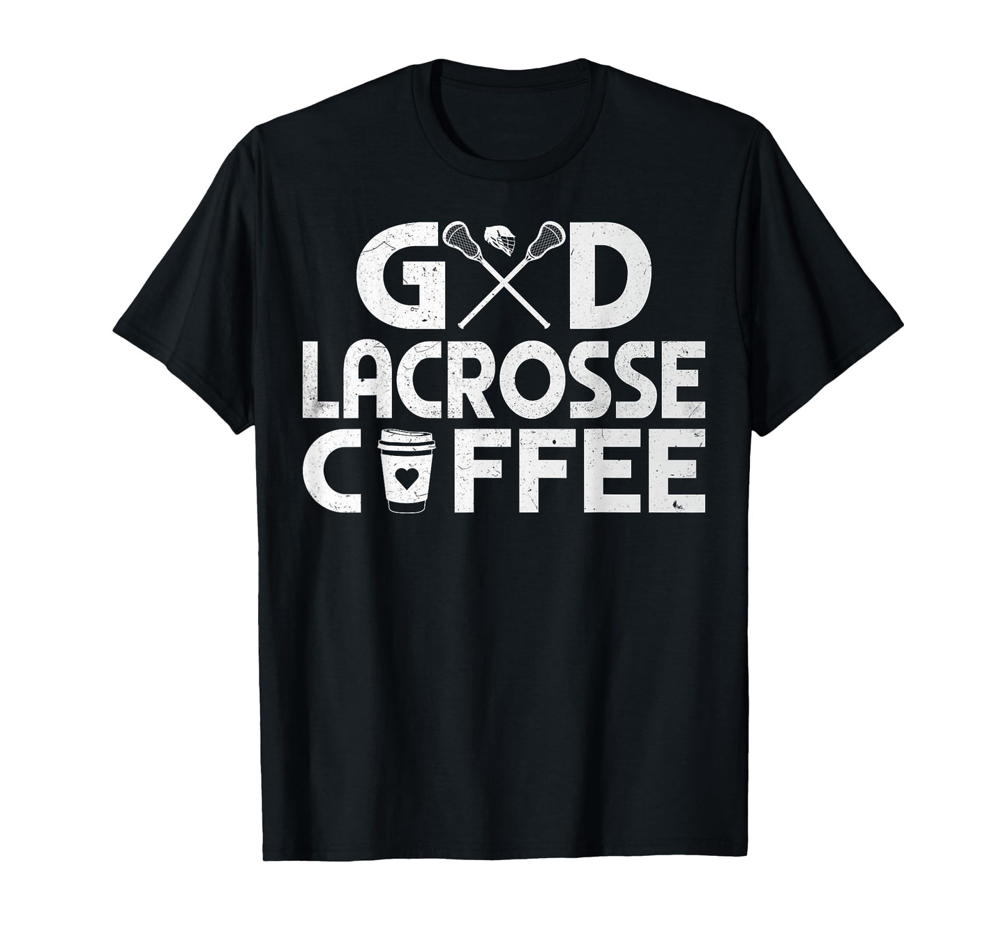God Lacrosse Coffee - Funny Coffee and Lacrosse Lover Gifts T-Shirt
