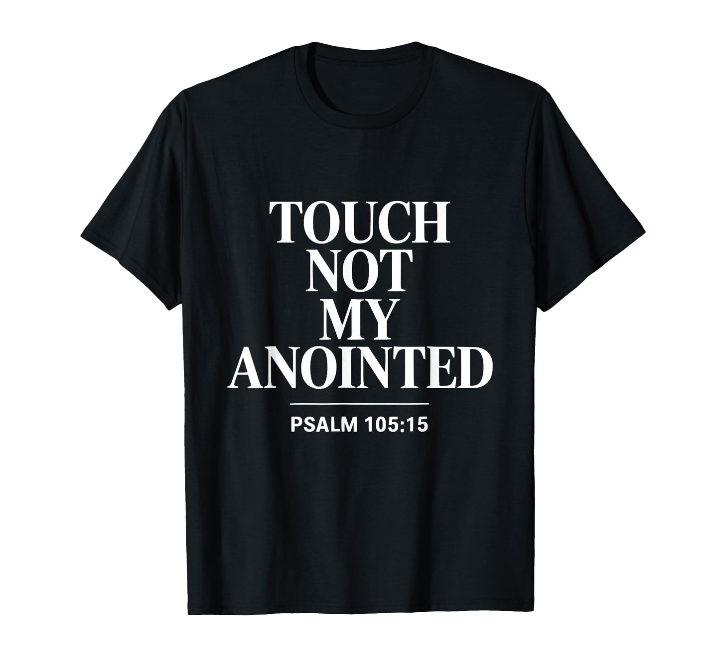 Touch Not My Anointed Bible Verse Religious Christian Quote T-Shirt