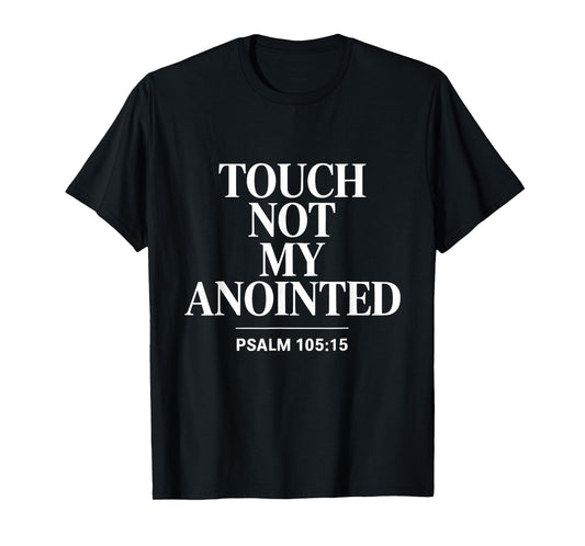 Touch Not My Anointed Bible Verse Religious Christian Quote T-Shirt