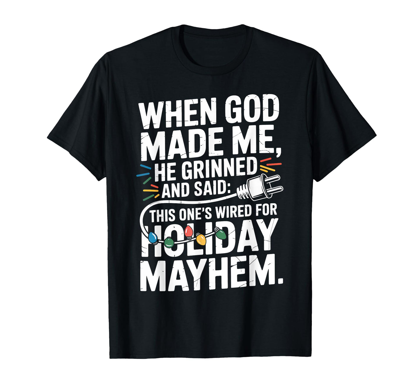 Holiday Mayhem Funny Faith Christmas Lights T-Shirt