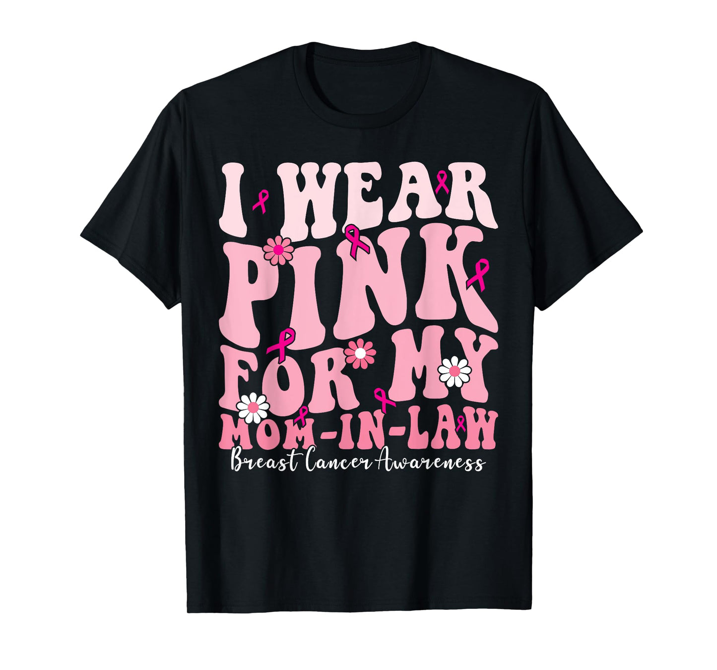 I Wear Pink for My Mominlaw Breast Cancer Support Squads T-Shirt