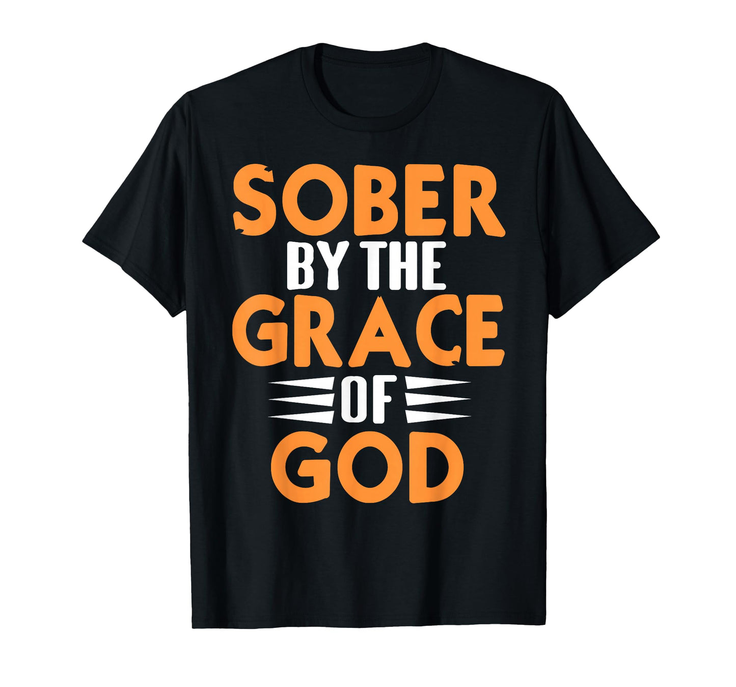 Sober by The Grace of God Christian Recovery Quote T-Shirt
