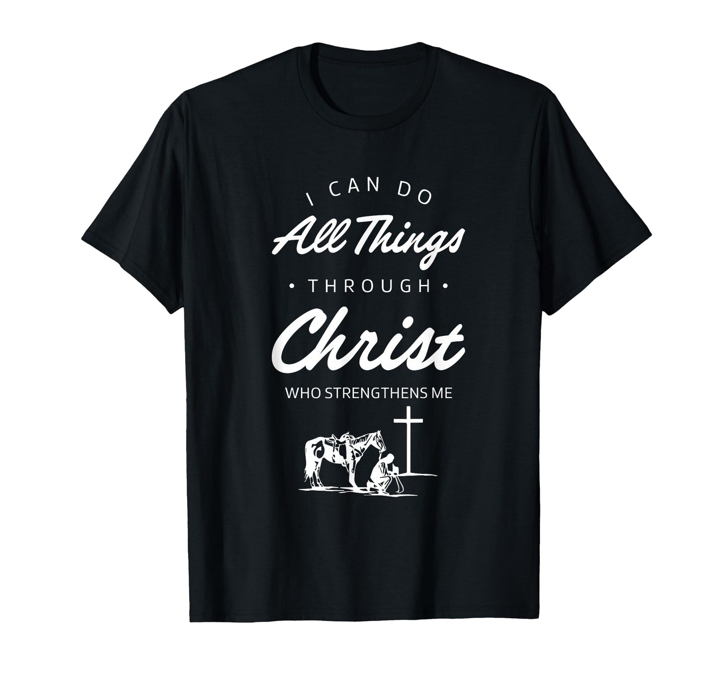 I Can Do All Things Through Christ Bible Verse Shirt T-Shirt