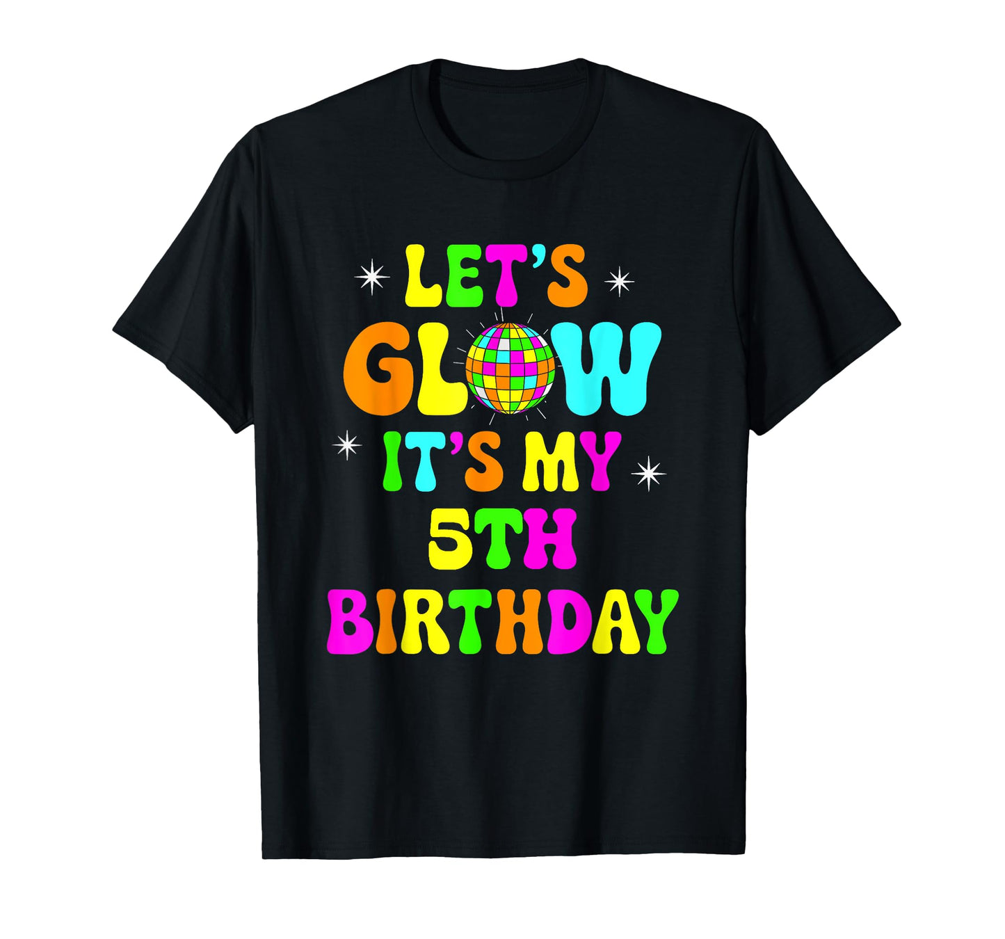 Lets Crazy It's My 5th Birthday Party Glowing 80s Group Team T-Shirt