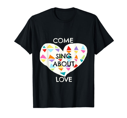 Come Sing About Love Godspell Inspired Musical Theater T-Shirt
