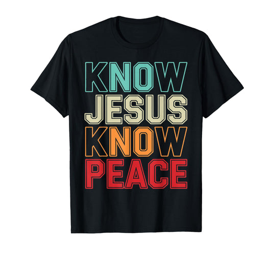 Know Jesus Know Peace Religion God Church Christian Gifts T-Shirt