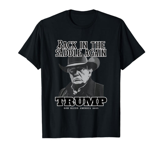Donald J. Trump Cowboy is Back in the Saddle Again 2025 T-Shirt