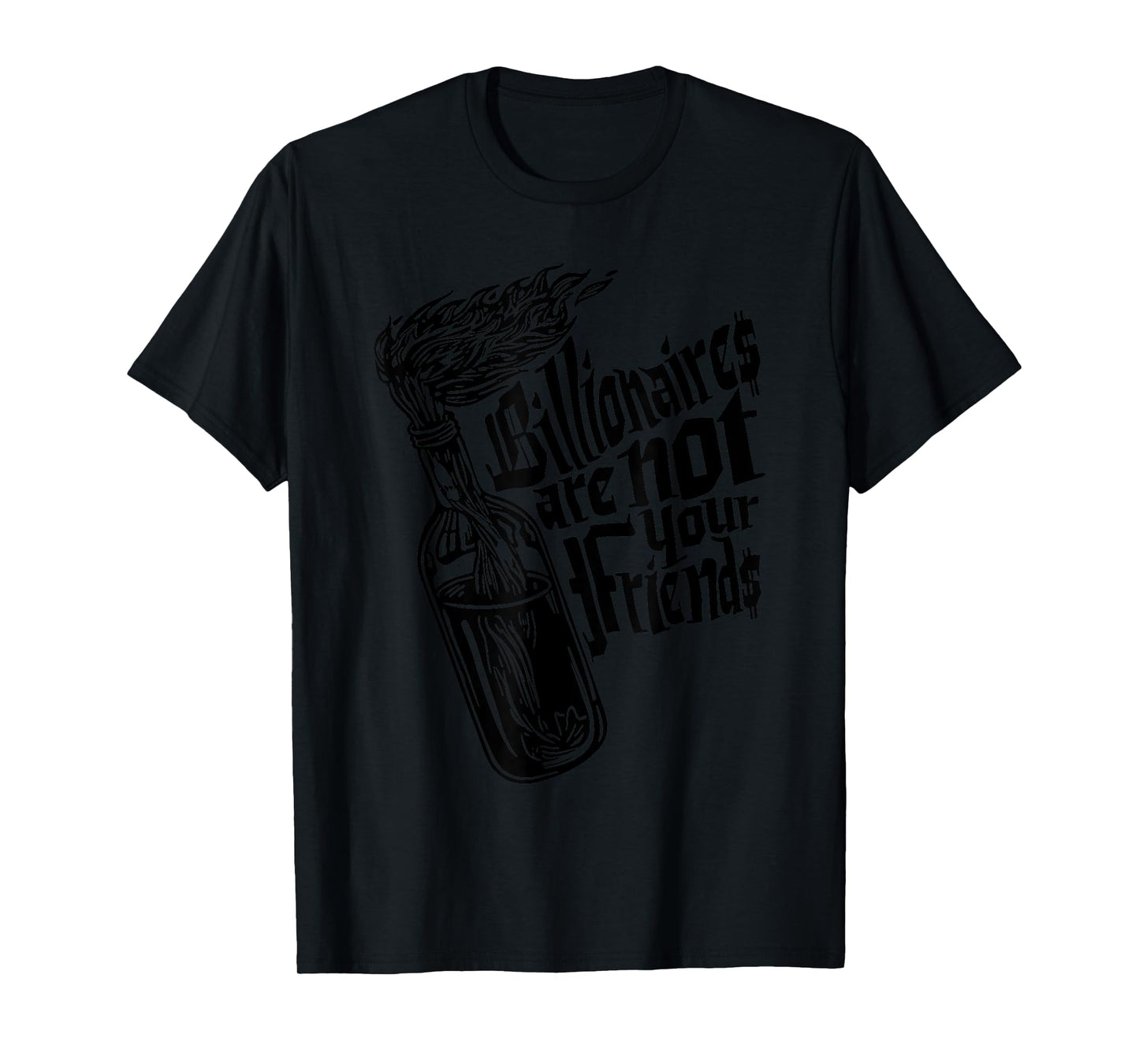 Billionaires Are Not Your Friends Funny T-Shirt
