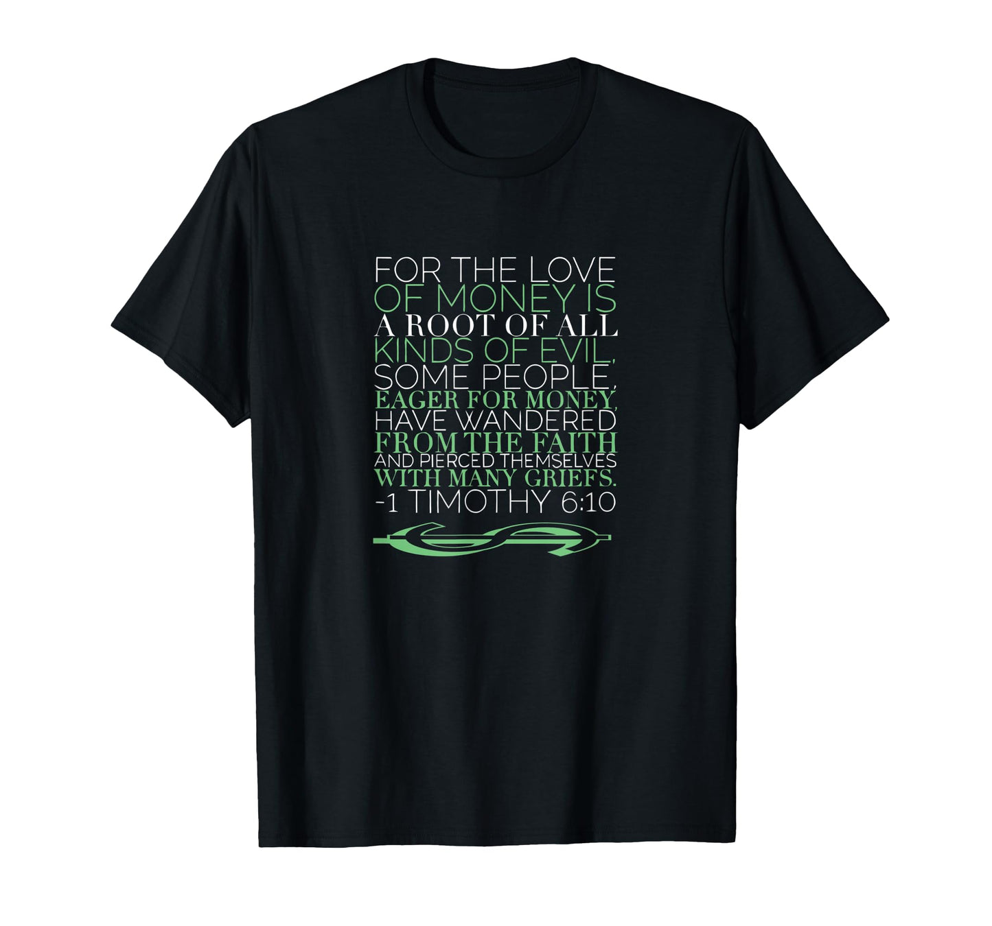 1 Timothy 6 10 For The Love of Money Is The Root Of All Evil T-Shirt