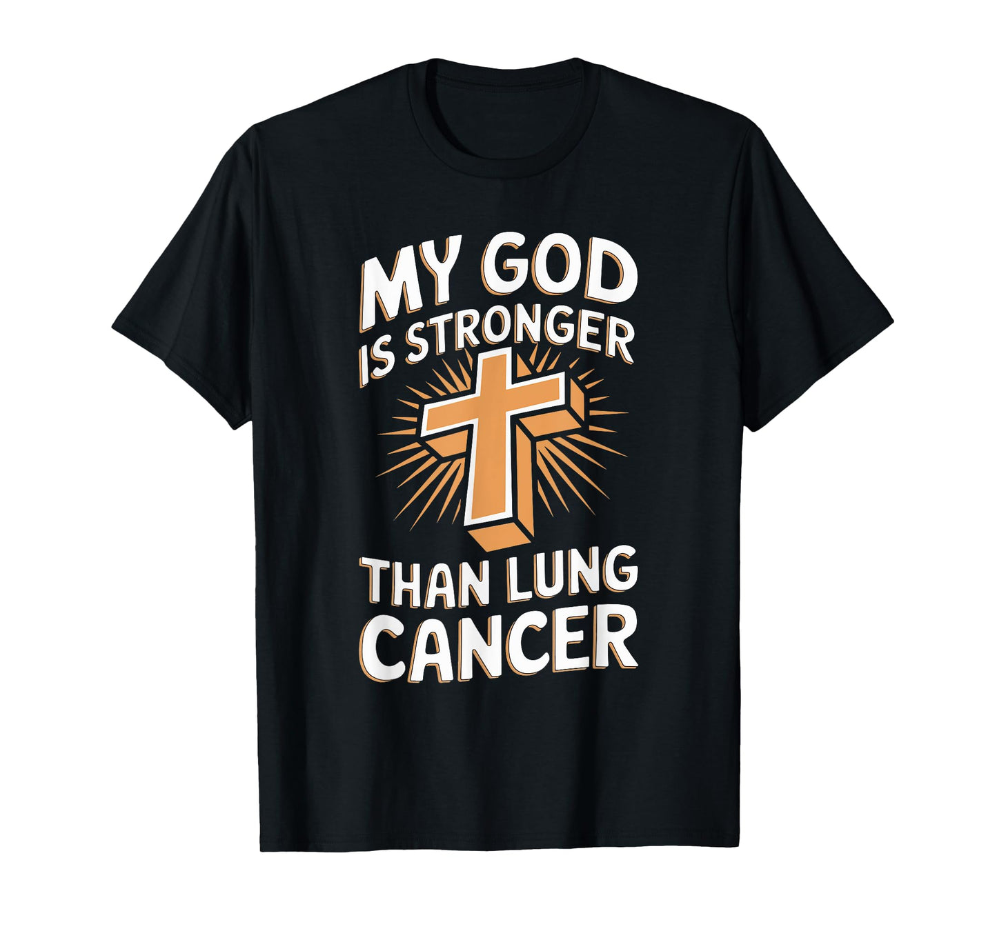 My God Is Stronger Than Lung Cancer T-Shirt