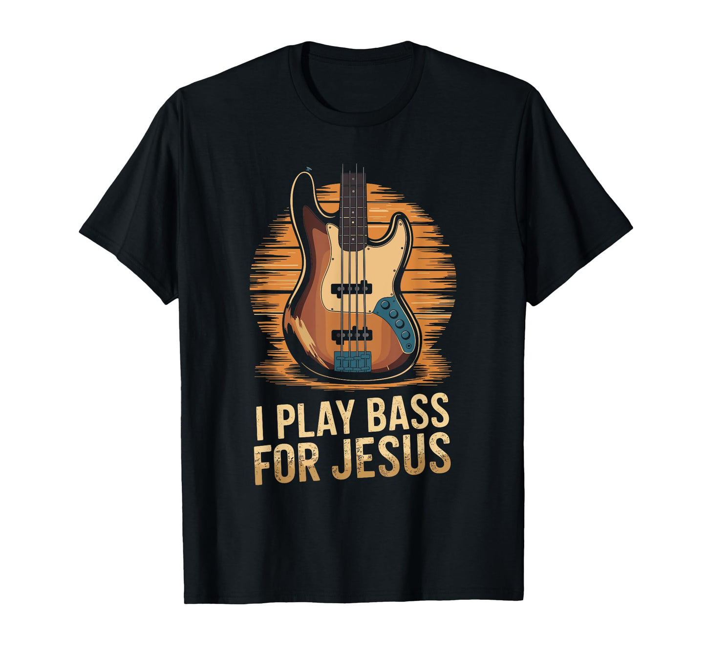 I Play Bass For Jesus, Christian Bassist and Bass Guitar T-Shirt