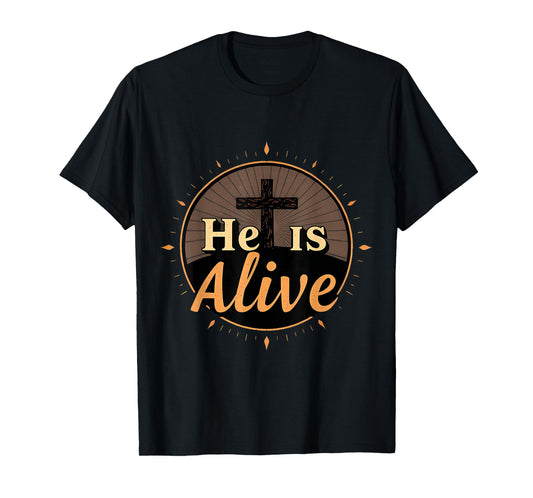 He Is Alive Happy Easter Day Jesus Christ Risen Resurrection T-Shirt