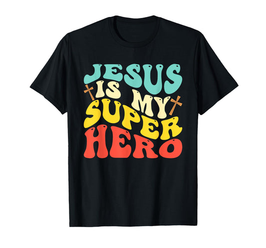 Jesus Is My Superhero - Christian Religious T-Shirt