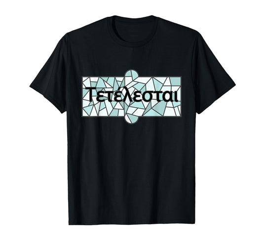 Tetelestai Christian Bible Quote Faith Jesus T-Shirt