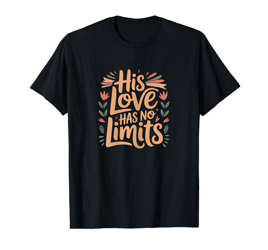 His Love Has No Limits Boho Floral Faith Christian T-Shirt