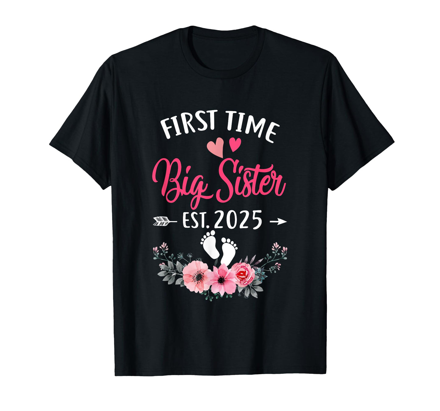 First Time Big Sister Promoted To Sister Est 2025 T-Shirt