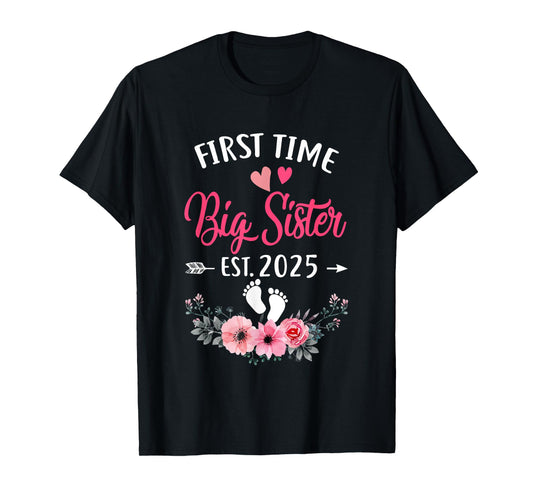 First Time Big Sister Promoted To Sister Est 2025 T-Shirt