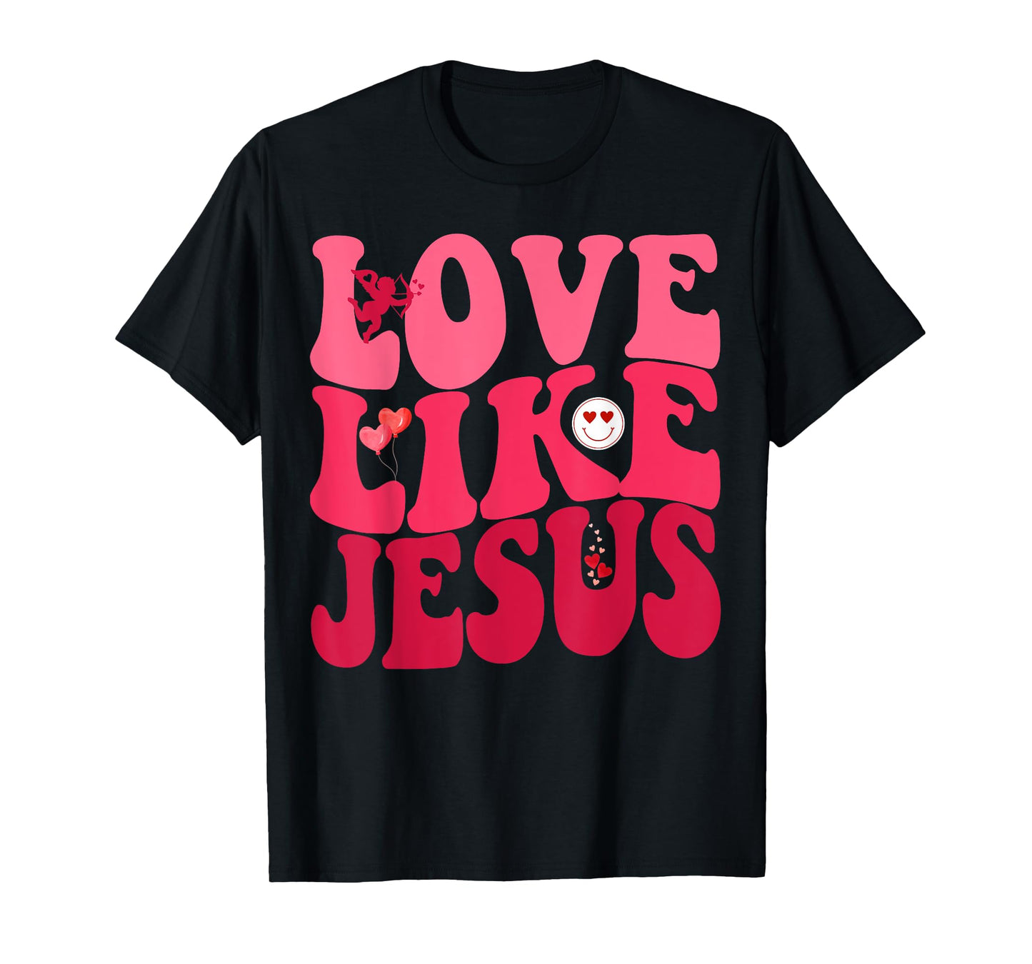 Love Like Jesus God Christian Smile Groovy Valentine's Day T-Shirt