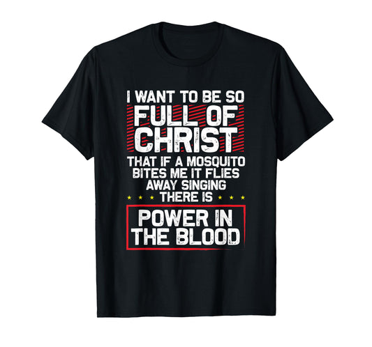 There's Power in Blood - Funny Religious Christian T-Shirt