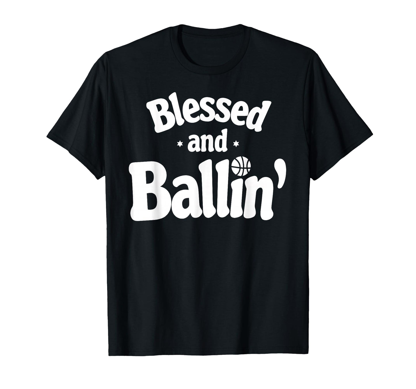 Blessed and Ballin’ – Funny Hoops Faith Design T-Shirt