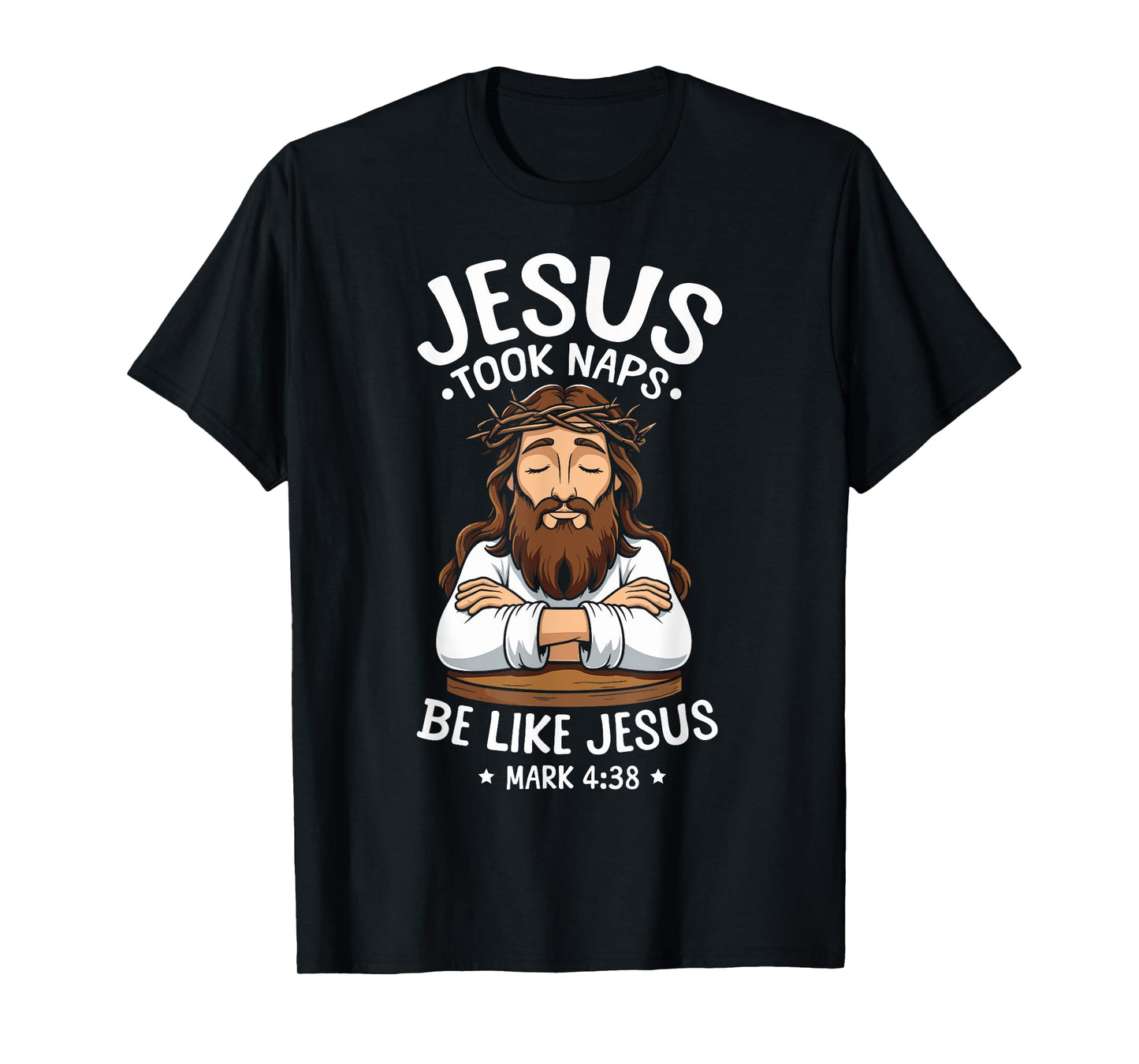 Christian Bible Verse Faith God Pun Jesus Took Naps Mark T-Shirt