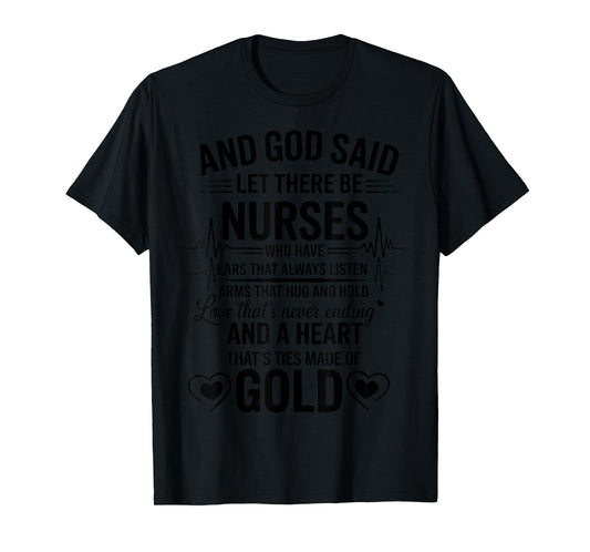 and God Said Let There Be Nurses Medicine Nurse Tee Nursing T-Shirt