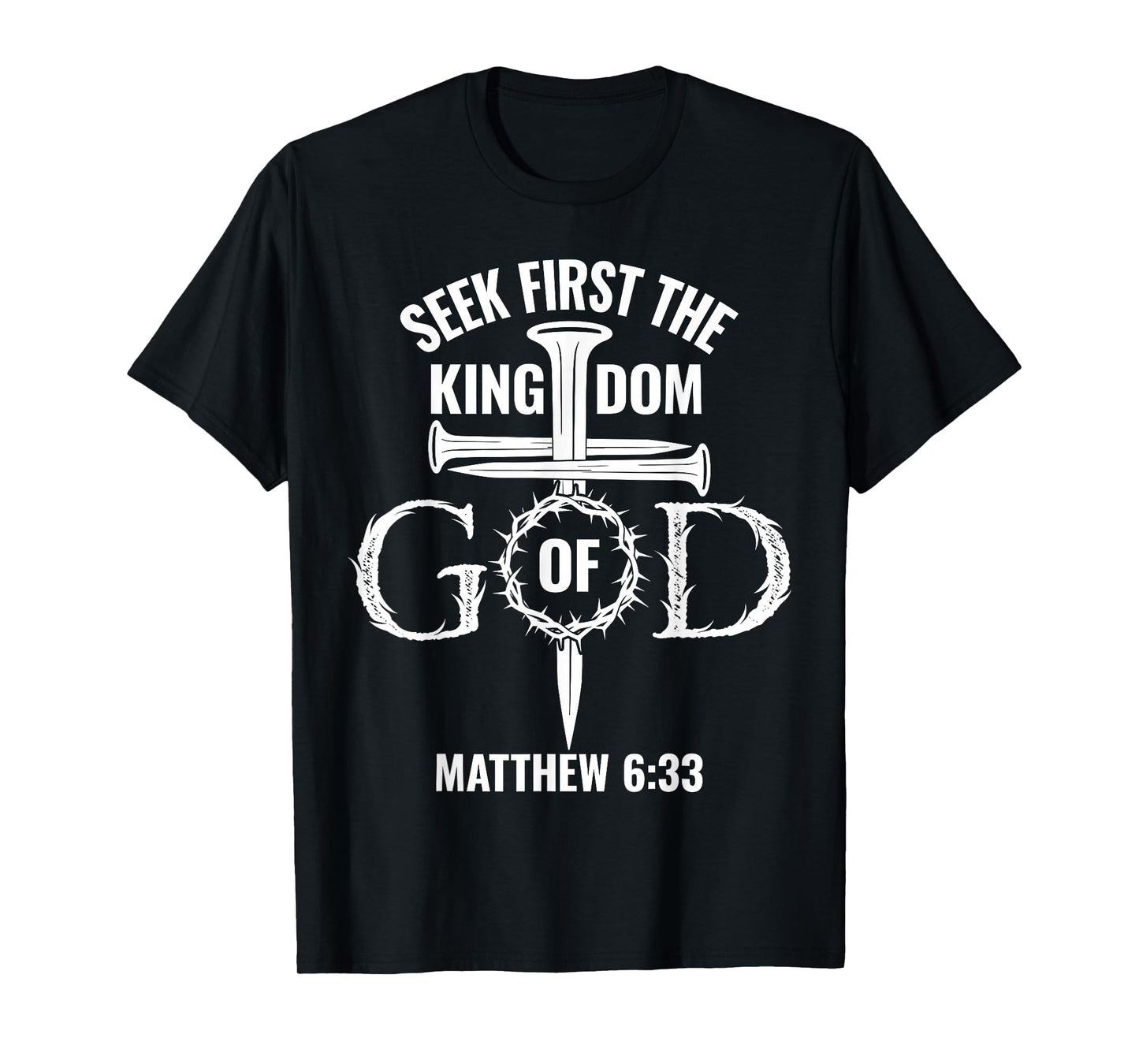Bible Verse Seek First The Kingdom of GOD Christian T-Shirt