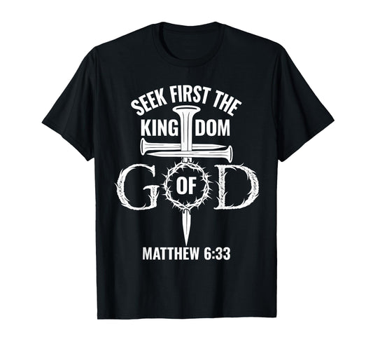 Bible Verse Seek First The Kingdom of GOD Christian T-Shirt
