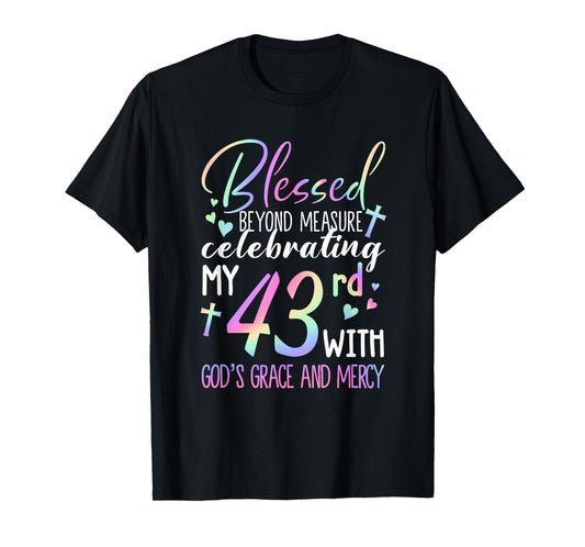 Stepping Into My 43rd Birthday With God's Grace & Mercy T-Shirt