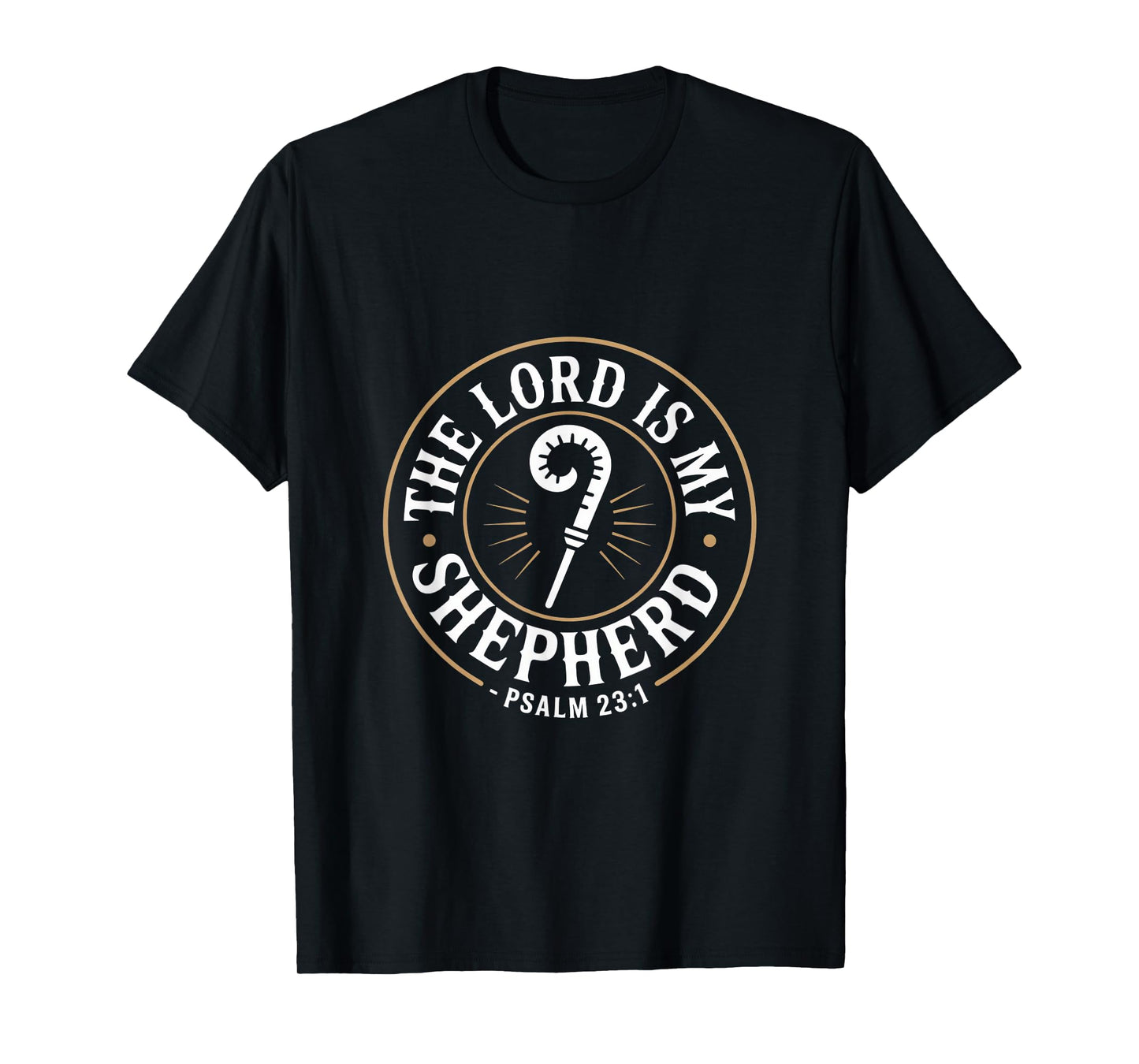 The Lord is My Shepherd Psalm 23 1 Shepherds Staff T-Shirt