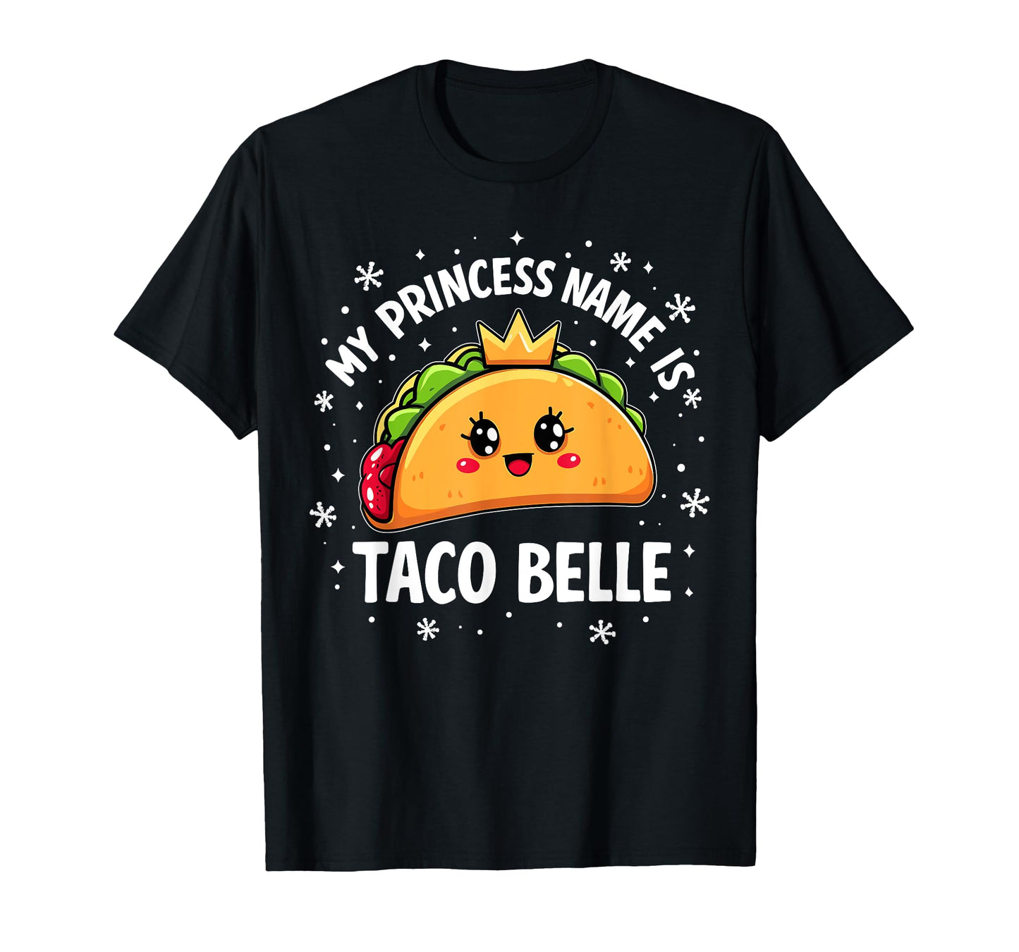 My Princess Name is Taco Belle Funny Mexican Food Graphic T-Shirt