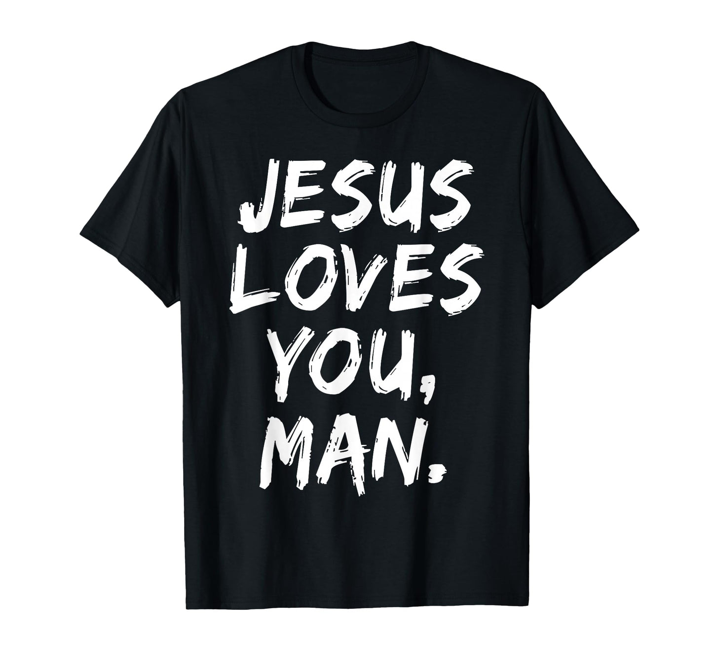 Jesus Loves You Man Christian Believer Faith God Religious T-Shirt