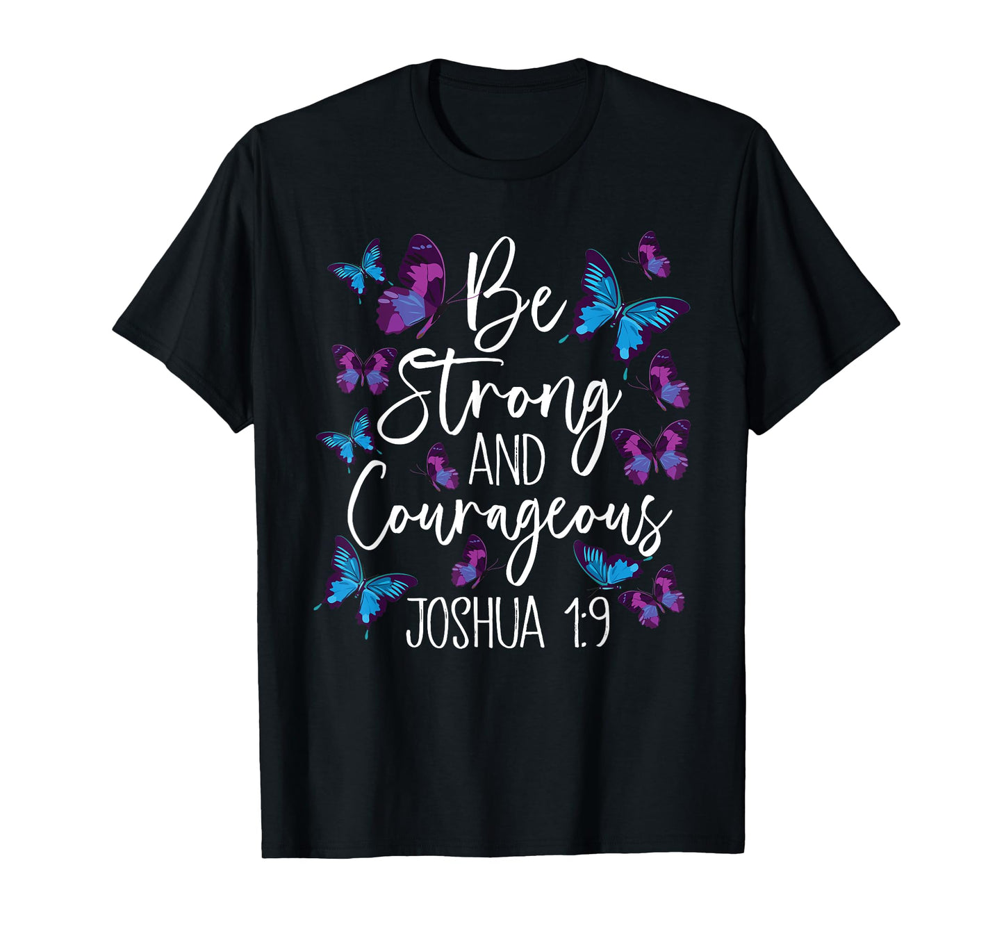 Christian Bible Verse Be Strong Joshua 1:9 Butterfly T-Shirt