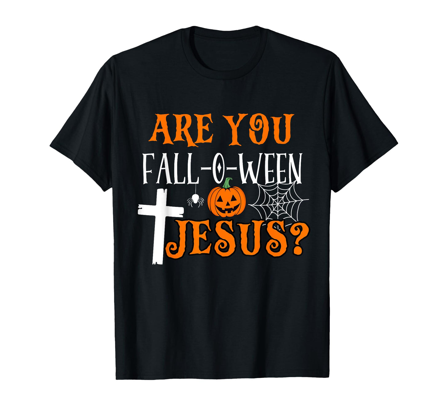 Are You Fall-O-Ween Jesus Christian Halloween Fall Costume T-Shirt