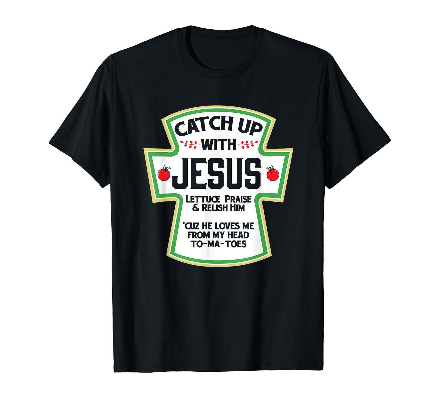 Catch Up With Jesus Christian Funny GIft T-Shirt