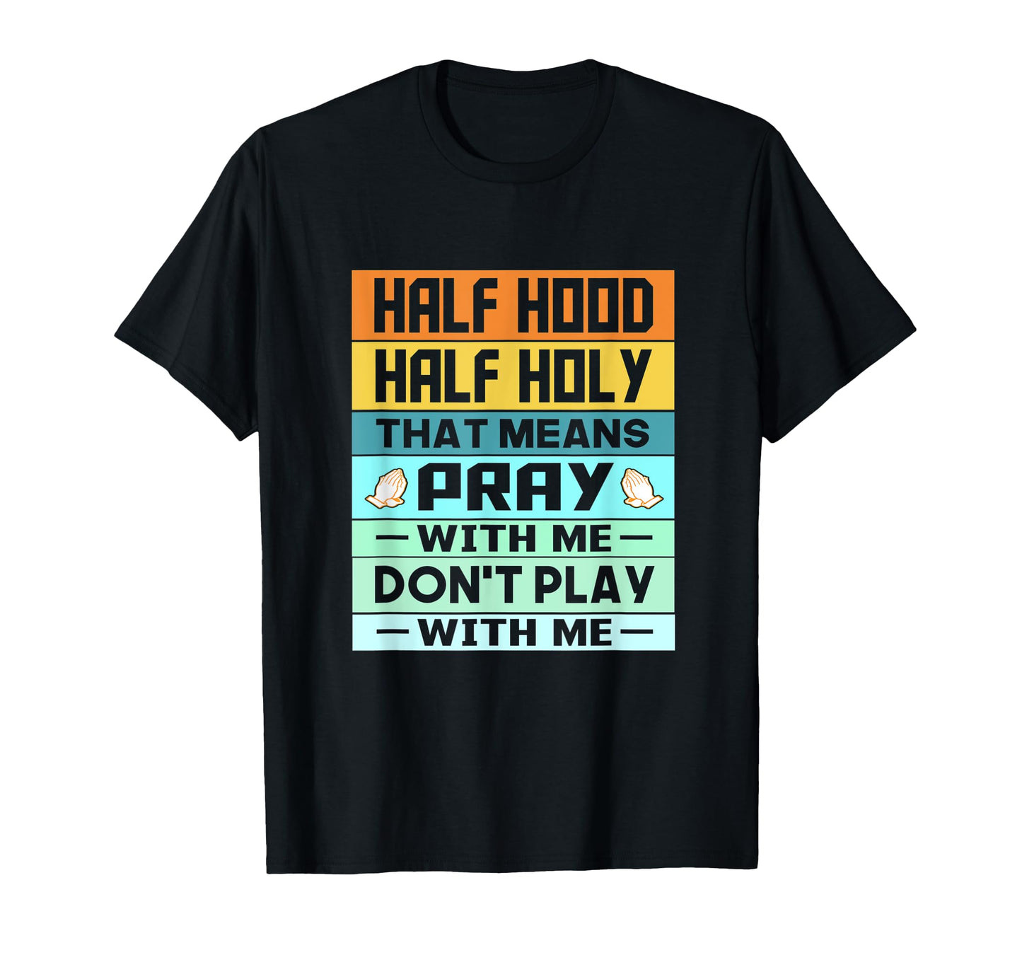 Retro Vintage Funny Half Hood Half Holy Pray T-Shirt