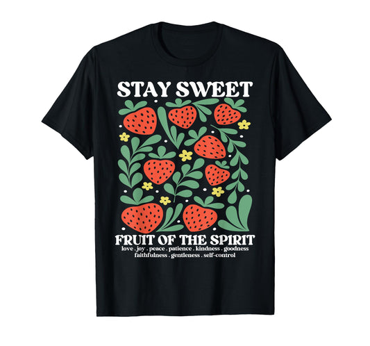 Stay Sweet Fruit of The Spirit Bible Verse Christian T-Shirt
