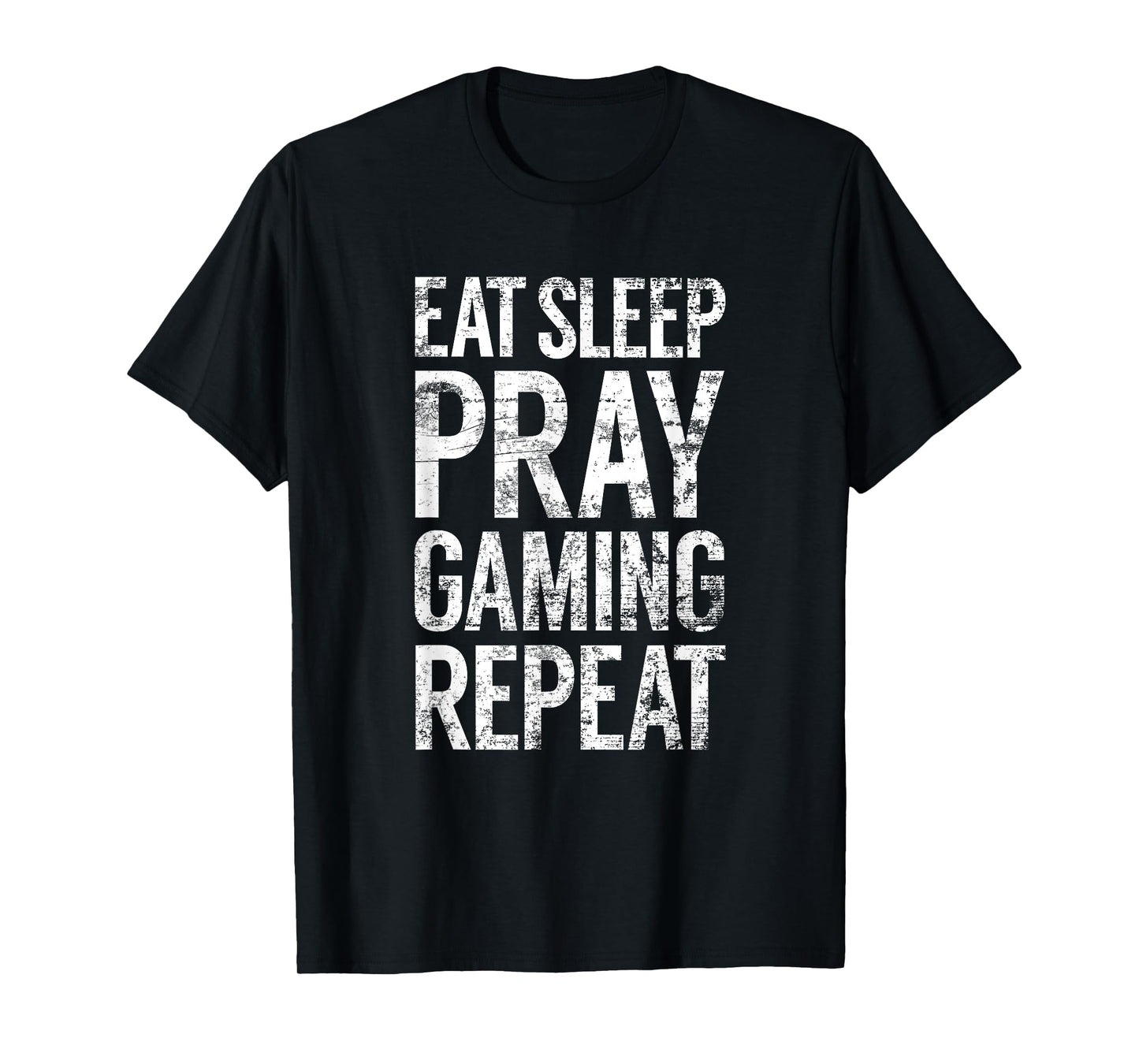 Eat Sleep Pray Gaming Repeat, Christian Video Game Novelty T-Shirt